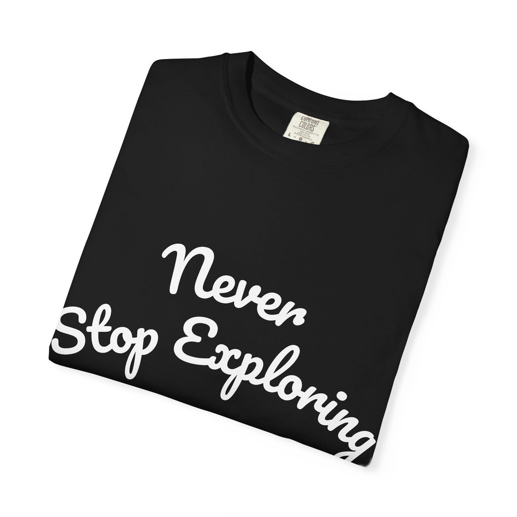 Never Stop Exploring T-Shirt — "Because one day you might miss it" Beach Graphic Tee