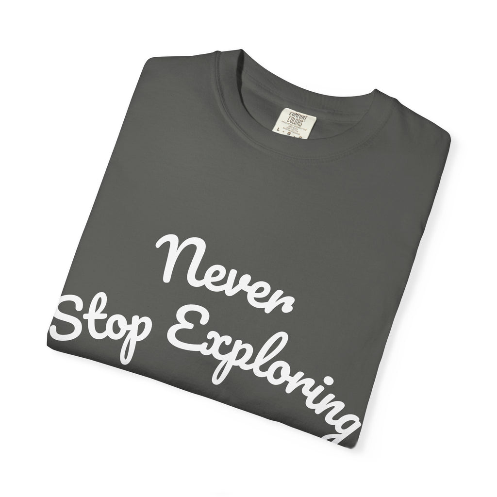 Never Stop Exploring T-Shirt — "Because one day you might miss it" Beach Graphic Tee